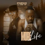 Mp3: Starface ft Chef 187 – More Life Download