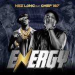 Mp3: Nez Long ft. Chef 187 – Energy Download